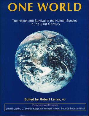 One World: The Health & Survival of the Human Species in the 21st Century by Robert Lanza