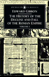 The History of the Decline and Fall of the Roman Empire: Volume 1 by Edward Gibbon