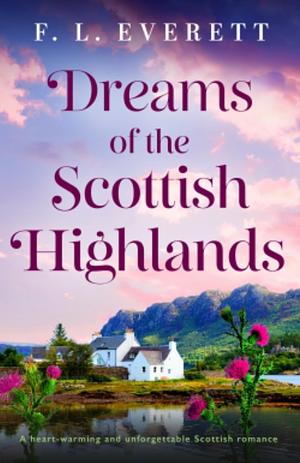 Dreams of the Scottish Highlands by F. L. Everett