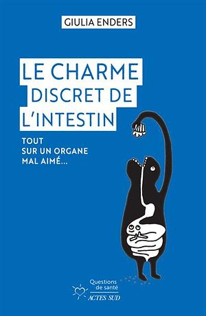 Le Charme discret de l'intestin by Giulia Enders