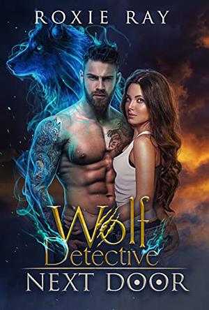 Wolf Detective Next Door by Roxie Ray
