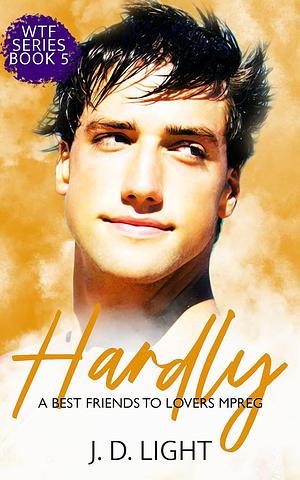 Hardly by J. D. Light