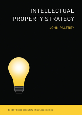 Intellectual Property Strategy by John Palfrey