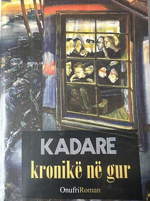 Kronikë në gur by Ismail Kadare