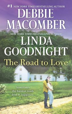 The Road to Love: An Anthology by Debbie Macomber, Linda Goodnight