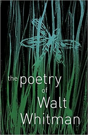 The Poetry of Walt Whitman by Walt Whitman