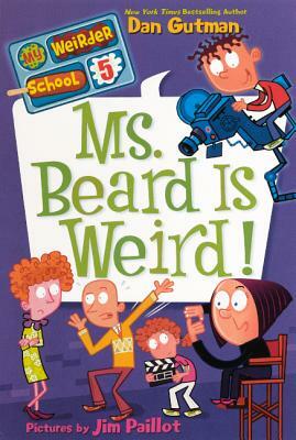 Ms. Beard Is Weird! by Dan Gutman