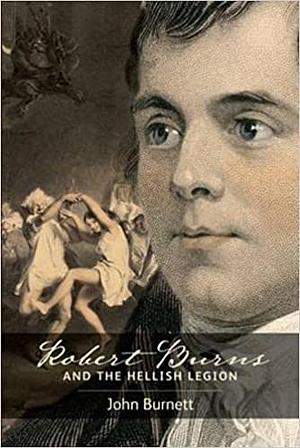 Robert Burns and the Hellish Legion by John Burnett