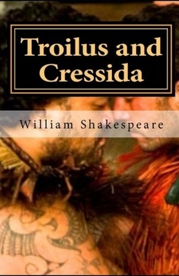 Troilus and Cressida illustrated by William Shakespeare