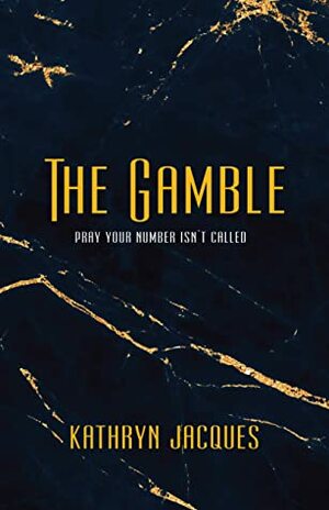 The Gamble (The Gamble Series #1) by Kathryn Jacques