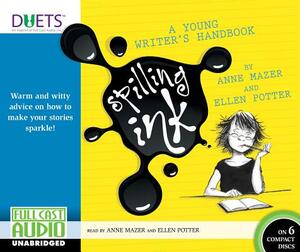 Spilling Ink: A Young Writer's Handbook by Anne Mazer, Ellen Potter