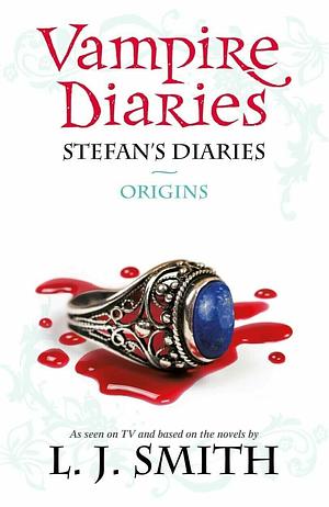 The Vampire Diaries: Stefan's Diaries #1: Origins by L.J. Smith