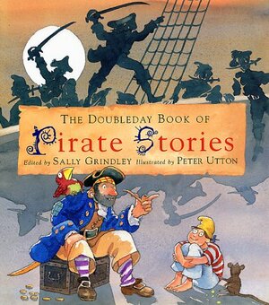 The Doubleday Book of Pirate Stories by Sally Grindley
