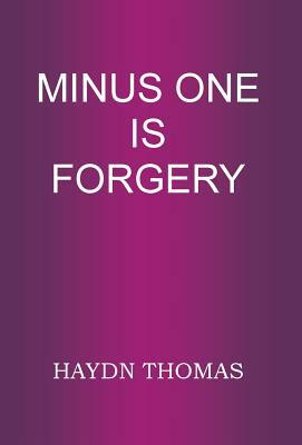 Minus One Is Forgery by Haydn Thomas