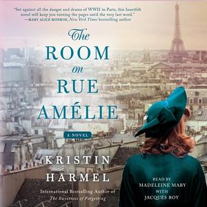 The Room on Rue Amélie by Kristin Harmel