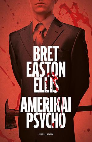 Amerikai psycho by Bret Easton Ellis