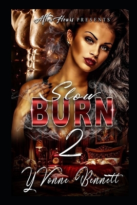 Slow Burn 2 by Yvonne Bennett