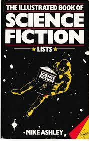 The Illustrated Book of Science Fiction Lists by Mike Ashley
