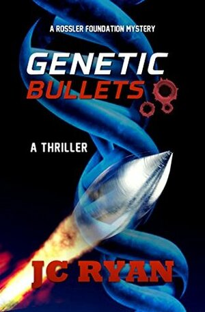 Genetic Bullets by J.C. Ryan