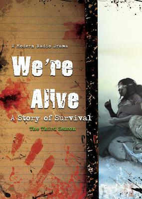 We're Alive: A Story of Survival, the Third Season by 