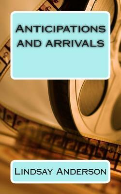 Anticipations and Arrivals by Lindsay Anderson