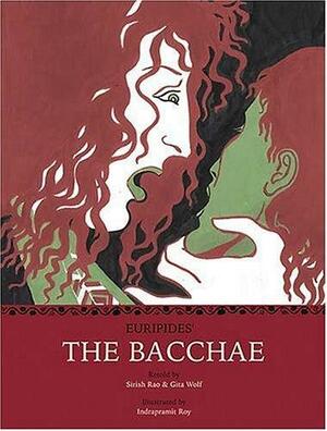 The Bacchae by Sirish Rao