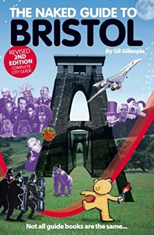 The Naked Guide to Bristol by Richard Jones, Gil Gillespie