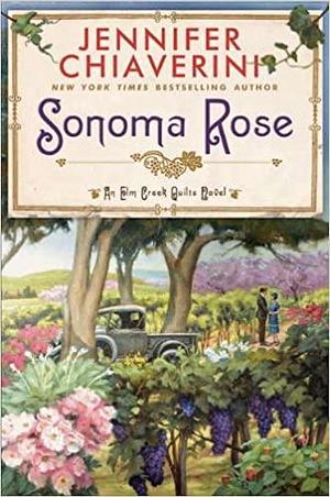 Sonoma Rose by Jennifer Chiaverini