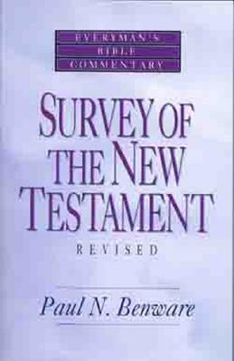 Survey of the New Testament- Everyman's Bible Commentary by Paul N. Benware