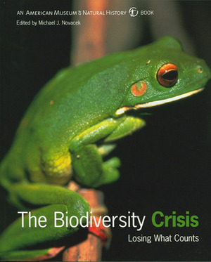 The Biodiversity Crisis: Losing What Counts by Michael J. Novacek, American Museum of Natural History