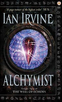 Alchymist: A Tale Of The Three Worlds by Ian Irvine