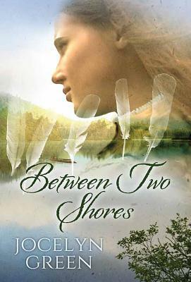 Between Two Shores by Jocelyn Green