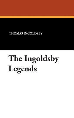 The Ingoldsby Legends by Thomas Ingoldsby