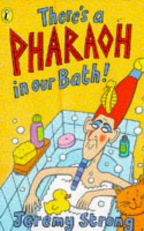 Theres A Pharaoh In Our Bath by Jeremy Strong