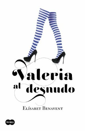 Valeria al desnudo  by Elísabet Benavent