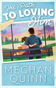 The Path to Loving Him by Meghan Quinn