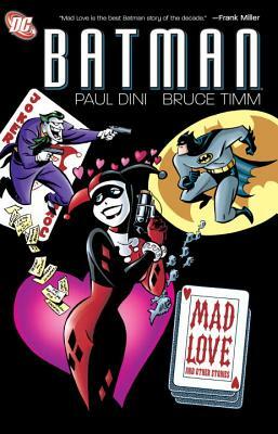 Batman: Mad Love and Other Stories by Paul Dini