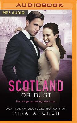 Scotland or Bust by Kira Archer