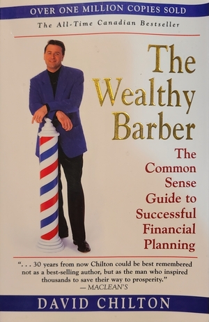 The Wealthy Barber: The Common Sense Guide to Successful Financial Planning by David Chilton