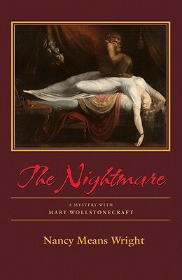 The Nightmare: A Mystery with Mary Wollstonecraft by Nancy Means Wright