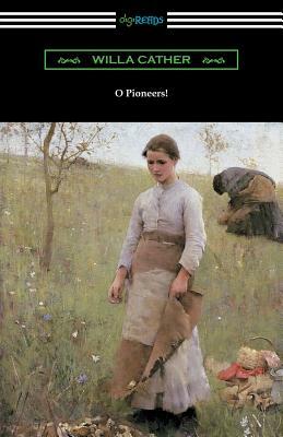 O Pioneers! by Willa Cather