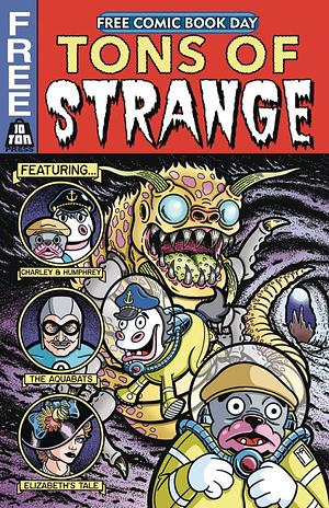 Free Comic Book Day 2024: Tons of Strange #1 by Cole P. Sanders III, Justin Sane, Sean Hood, Mel Smith
