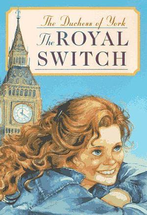 The royal switch by Sarah the Duchess of York