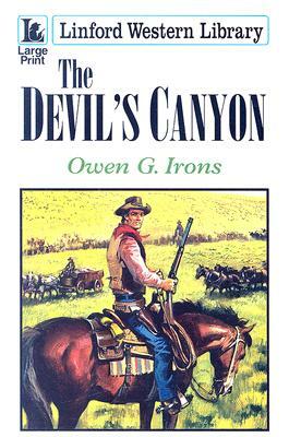 The Devil's Canyon by Owen G. Irons