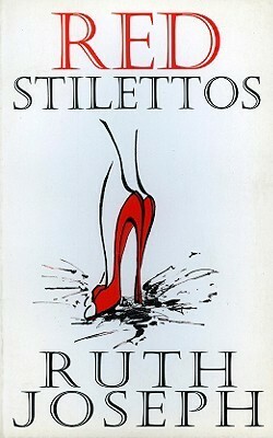 Red Stilettos by Ruth Joseph