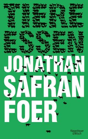 Tiere essen by Jonathan Safran Foer