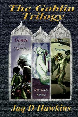 The Goblin Trilogy by Jaq D. Hawkins