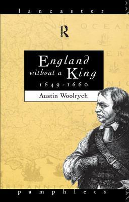 England Without a King 1649-60 by Austin Woolrych