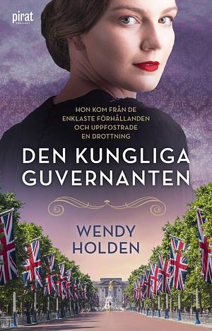 Den kungliga guvernanten by Wendy Holden