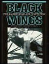 Black Wings: The American Black in Aviation by Von Hardesty